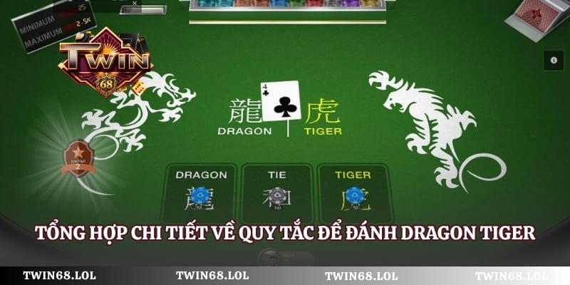 Tổng hợp chi tiết về quy tắc để đánh Dragon Tiger